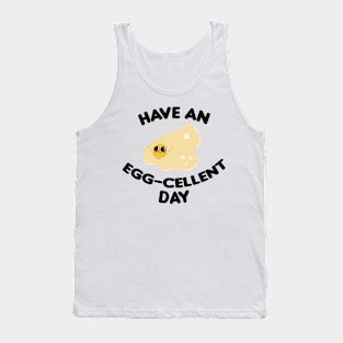 Have an egg-celent day Tank Top